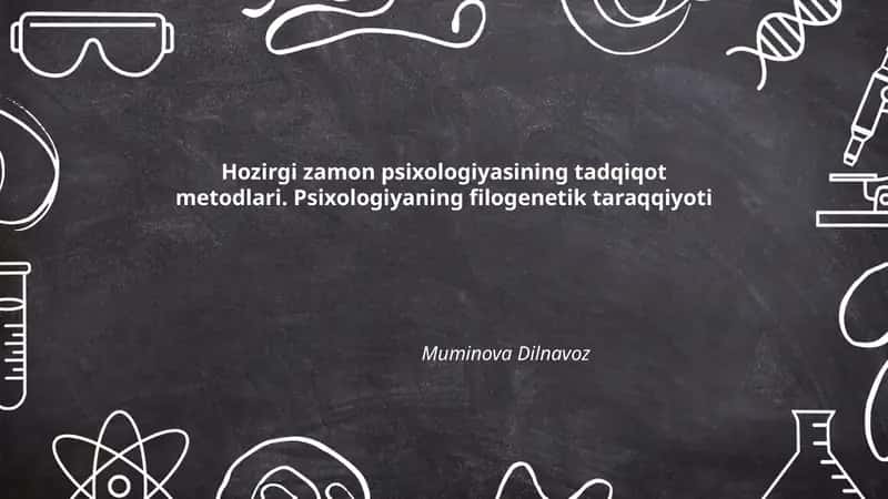 Hozirgi zamon psixologiyasining tadqiqot metodlari