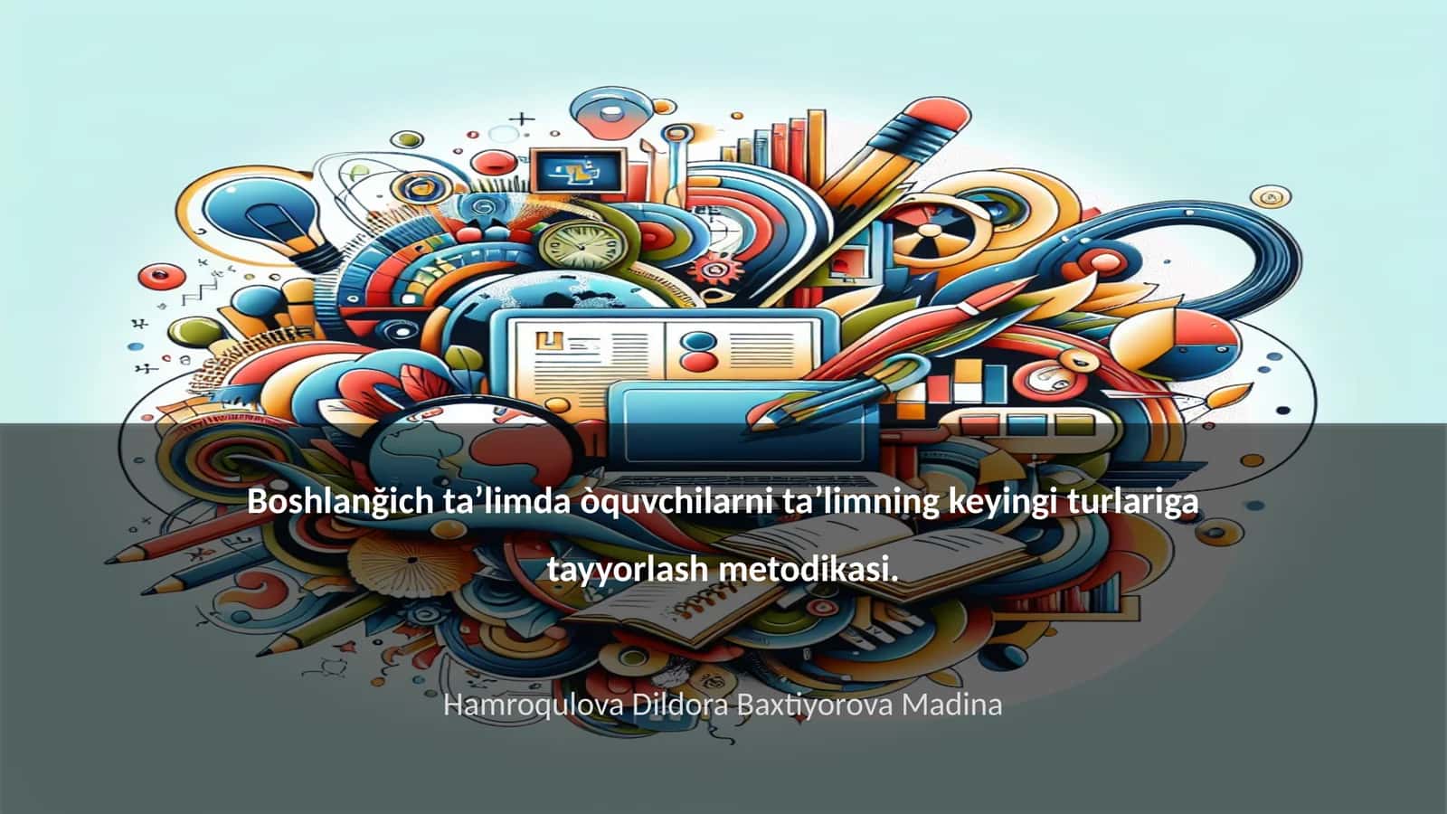 Boshlanğich ta’limda òquvchilarni ta’limning keyingi turlariga tayyorlash metodikasi