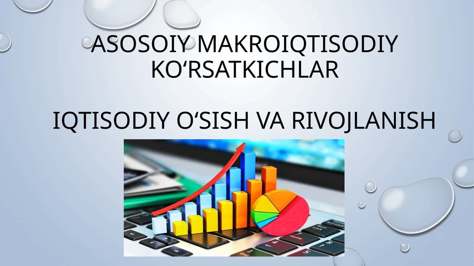 Asosiy makroiqtisodiy ko‘rsatkichlar