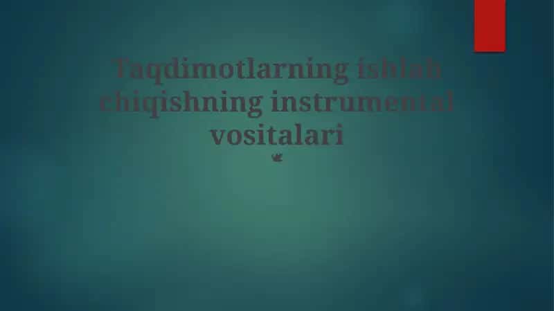 Taqdimotlarning ishlab chiqishning instrumental vositalari