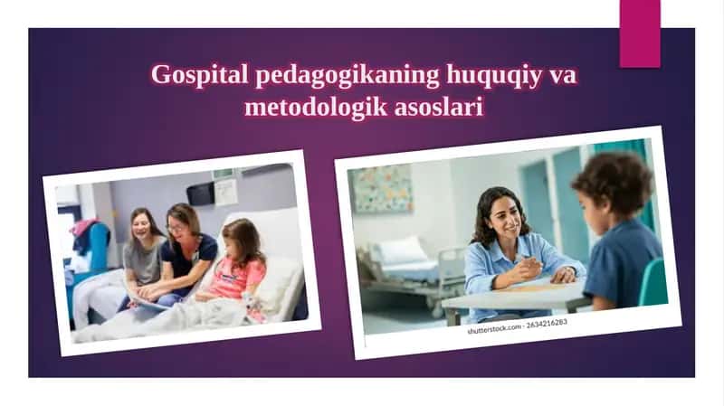 Gospitalpedagogikaning huquqiy va metodologik asoslari