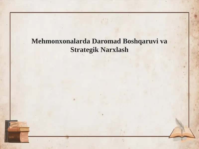 Mehmonxonalarda Daromad Boshqaruvi va Strategik Narxlash