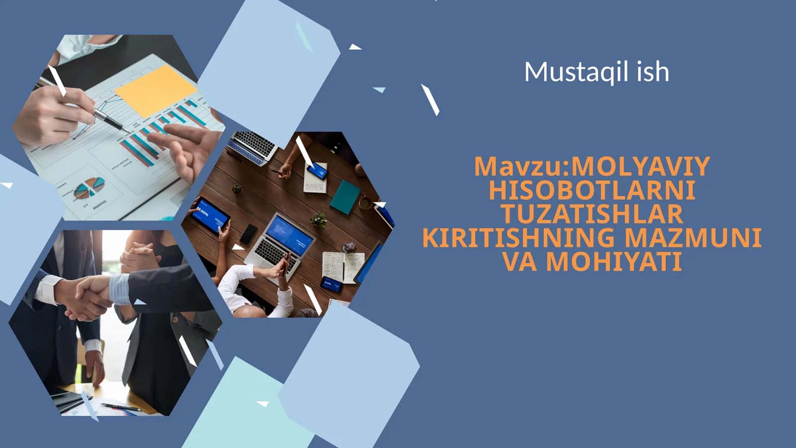 MOLYAVIY HISOBOTLARNI TUZATISHLAR KIRITISHNING MAZMUNI VA MOHIYATI