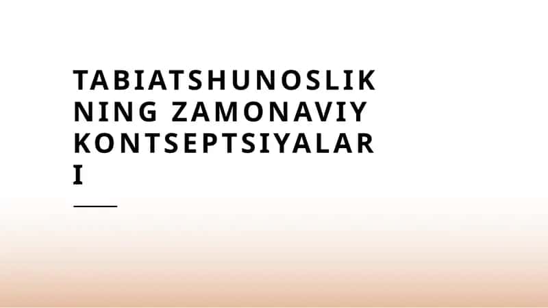 Tabiatshunoslikning zamonaviy kontseptsiyalari