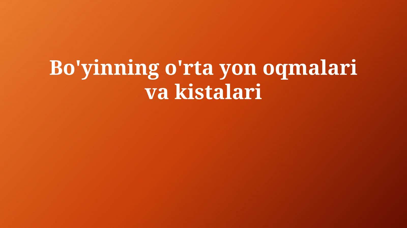 O'rta bo'yin limfa tugunlari va kistalari