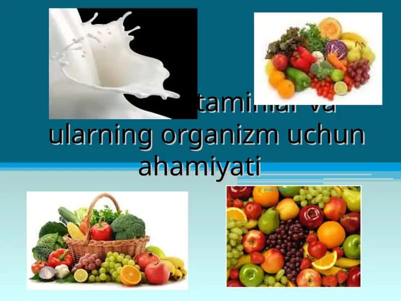 Vitaminlar va ularning organizm uchun ahamiyati
