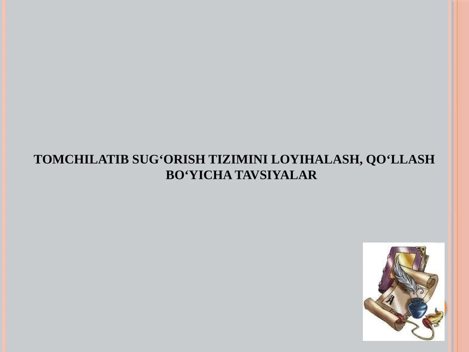 TOMCHILATIB SUG‘ORISH TIZIMINI LOYIHALASH, QO‘LLASH BO‘YICHA TAVSIYALAR