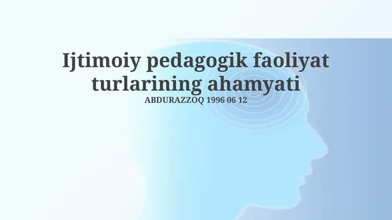 Ijtimoiy pedagogik faoliyat turlarining ahamyati