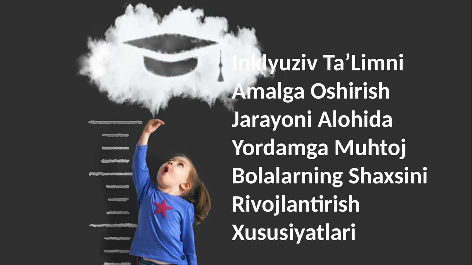Inklyuziv TaʼLimni Amalga Oshirish Jarayoni Alohida Yordamga Muhtoj Bolalarning Shaxsini Rivojlantirish Xususiyatlari