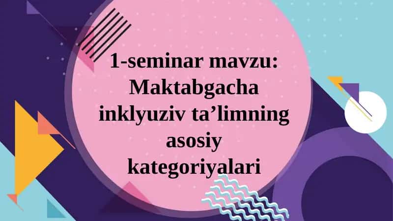 Maktabgacha inklyuziv ta’limning asosiy kategoriyalari