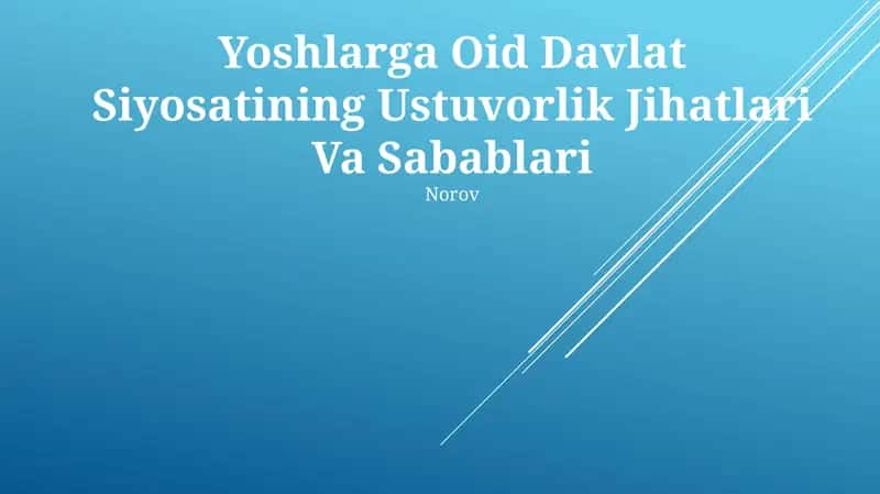 Yoshlarga Oid Davlat Siyosatining Ustuvorlik Jihatlari Va Sabablari