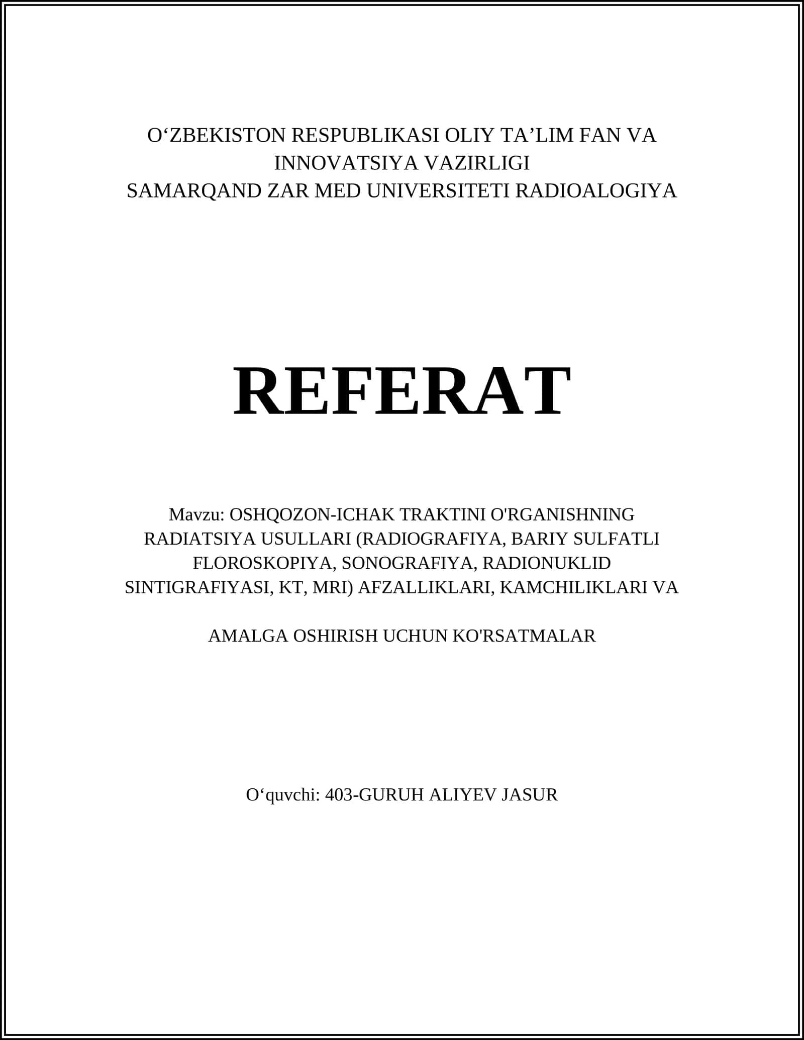 OSHQOZON-ICHAK TRAKTINI O'RGANISHNING RADIATSIYA USULLARI (RADIOGRAFIYA, BARIY SULFATLI FLOROSKOPIYA, SONOGRAFIYA, RADIONUKLID SINTIGRAFIYASI, KT, MRI) AFZALLIKLARI, KAMCHILIKLARI VA AMALGA OSHIRISH UCHUN KO'RSATMALAR