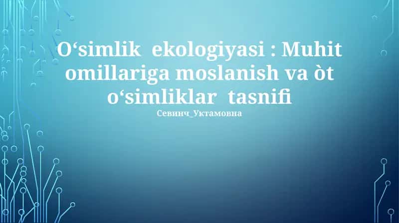 Oʻsimlik ekologiyasi: Muhit omillariga moslanish va òt oʻsimliklar tasnifi