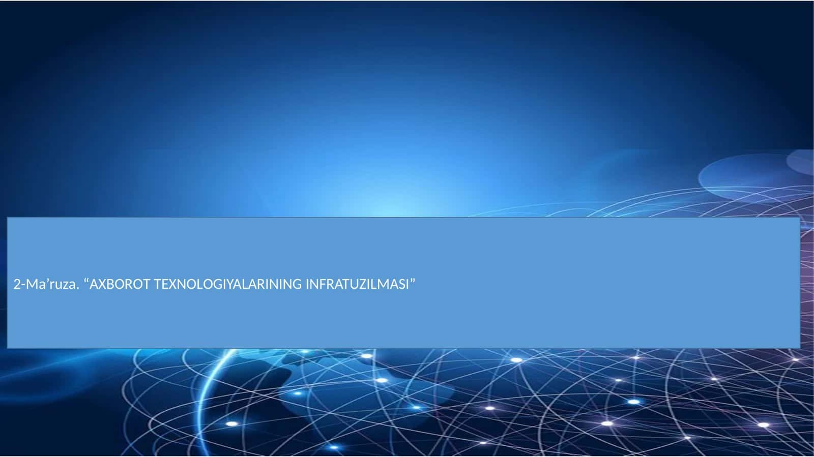 Axborot Tеxnologiyalarining Infratuzilmasi
