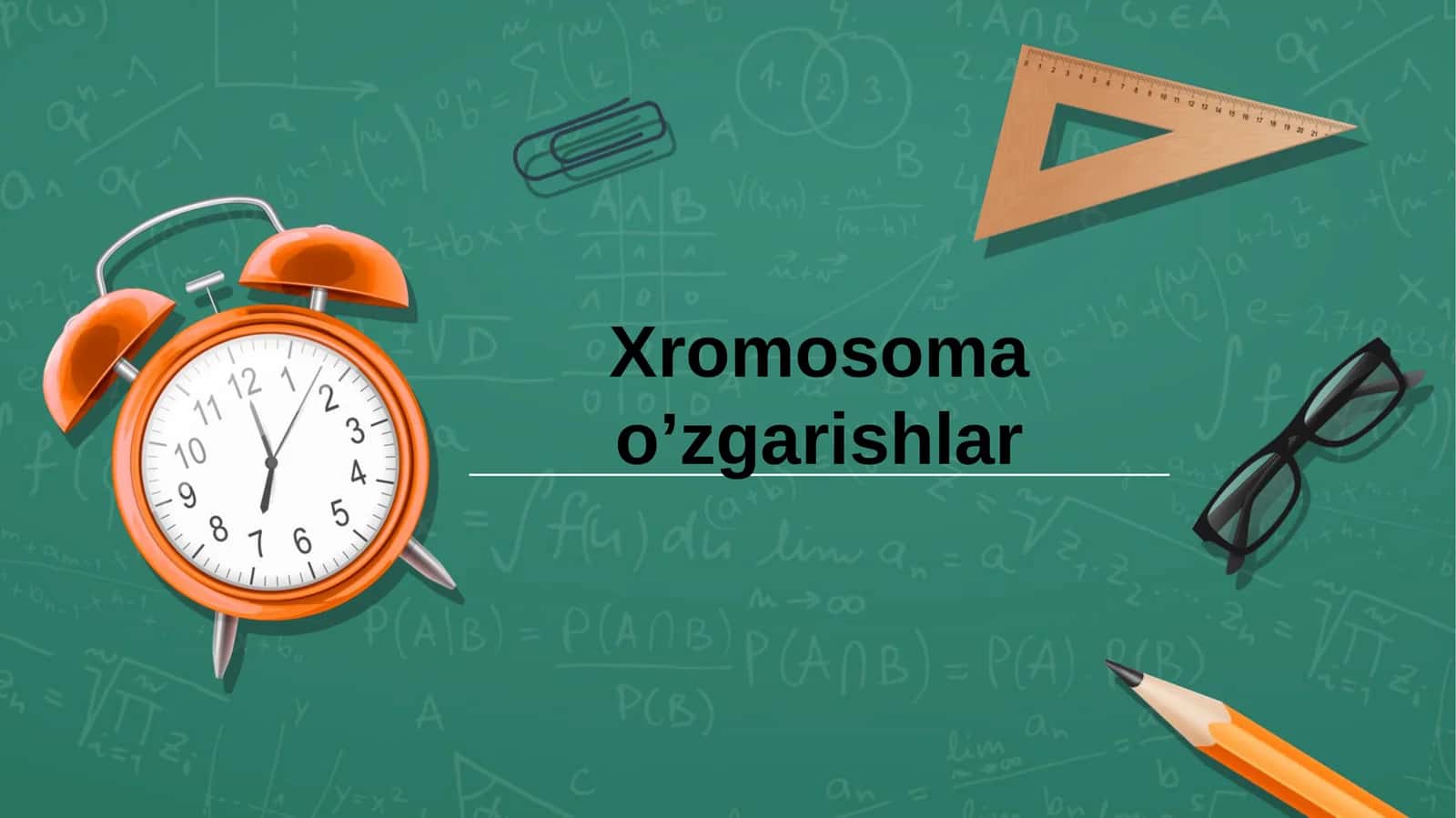 Xromosoma o’zgarishlar