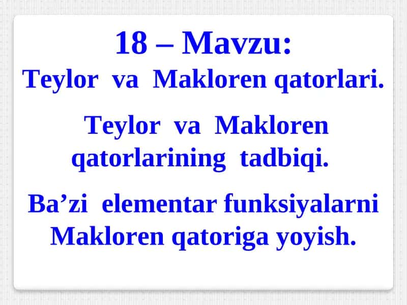 Tеylor va Maklorеn qatorlari