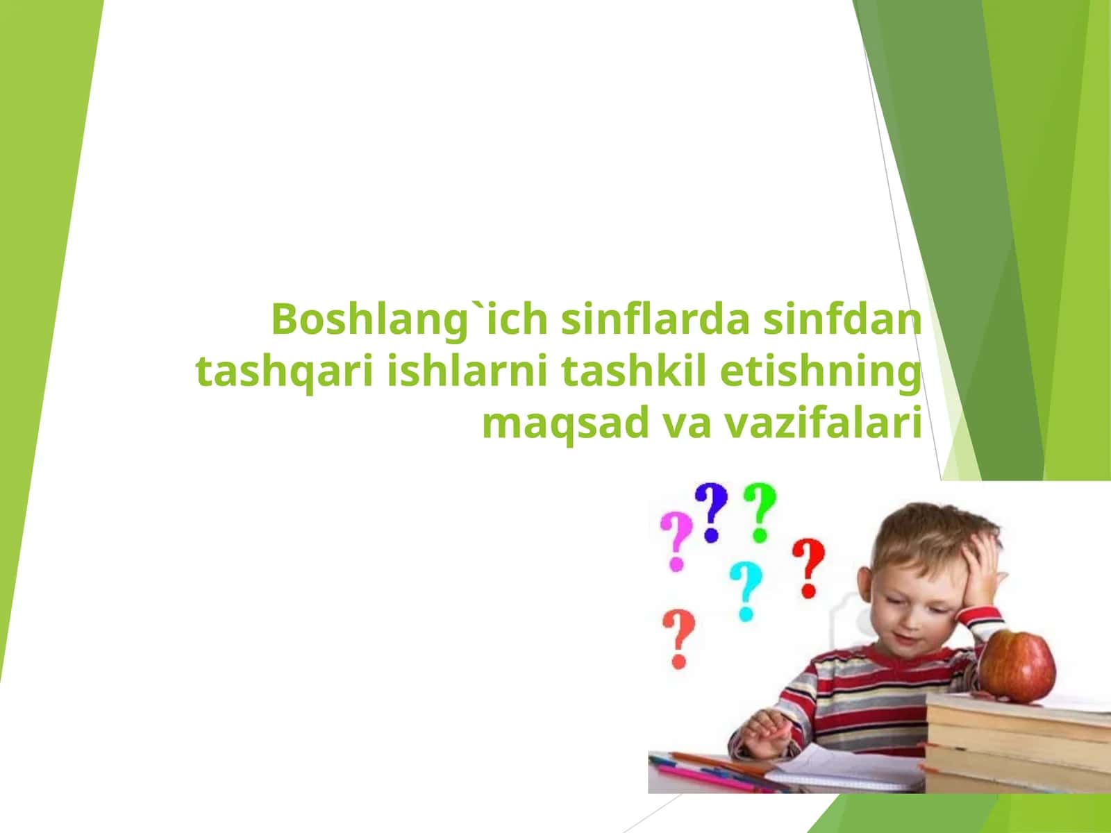 Boshlangich sinflarda sinfdan tashqari ishlarni tashkil etishning maqsad va vazifalari