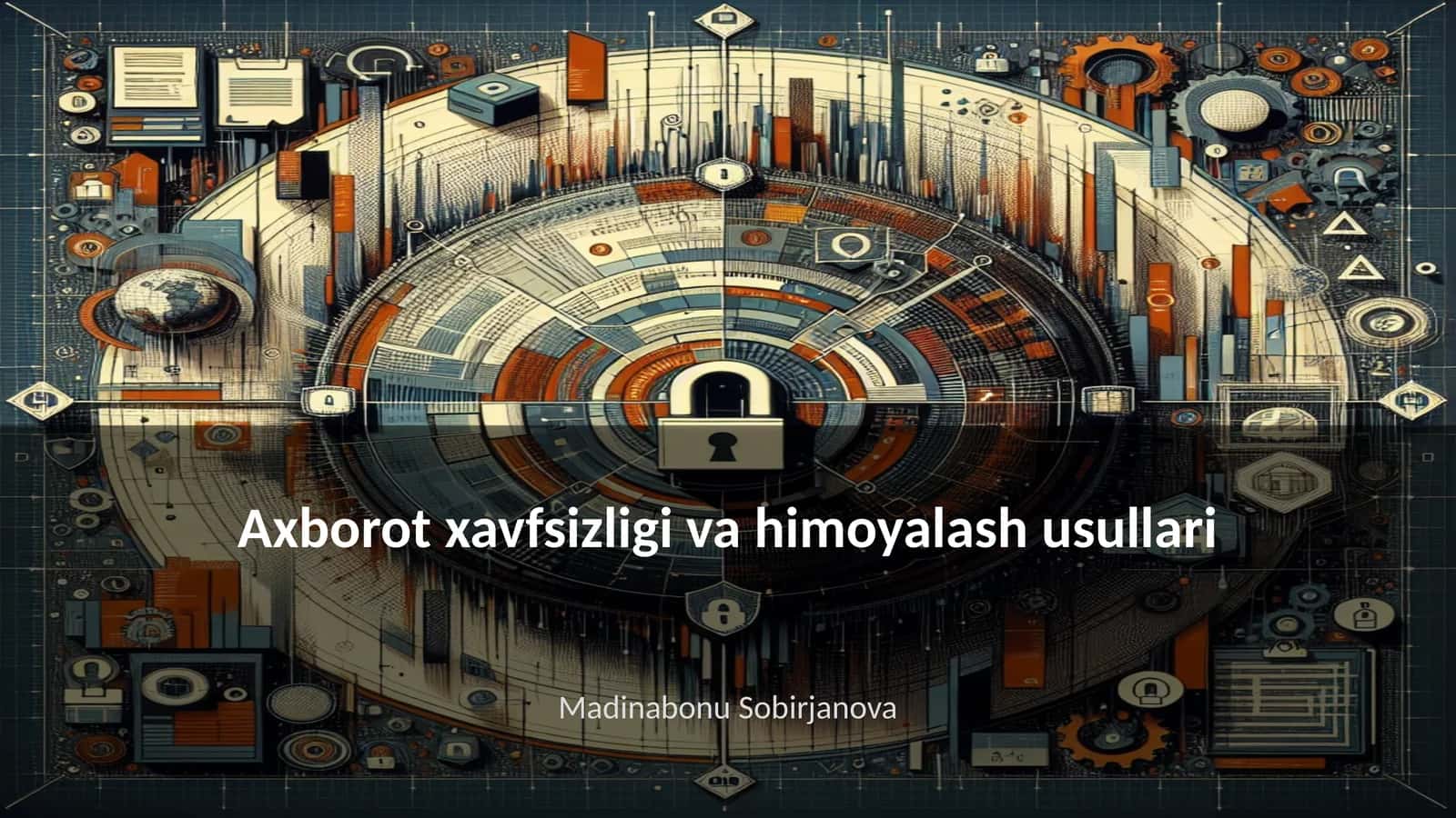 Axborot xavfsizligi va himoyalash usullari