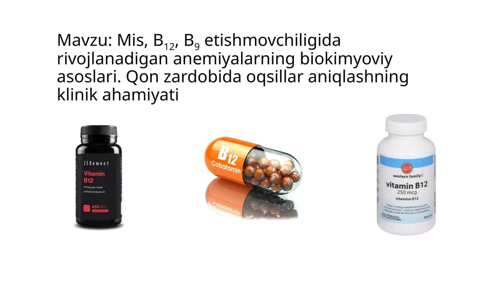 Mis, B12, B9 etishmovchiligida rivojlanadigan anemiyalarning biokimyoviy asoslari. Qon zardobida oqsillarni aniqlashning klinik ahamiyati