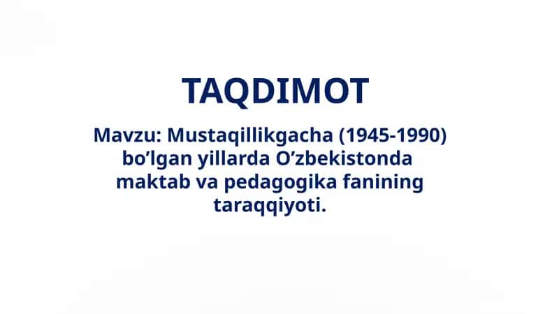 Mustaqillikgacha (1945-1990) bo’lgan yillarda O’zbekistonda maktab va pedagogika fanining taraqqiyoti.