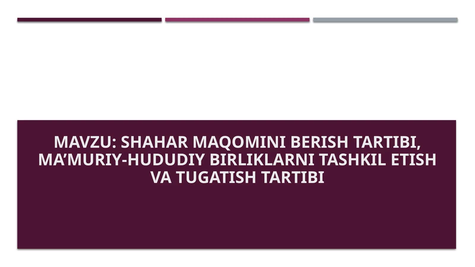 Shahar maqomini berish tartibi, ma’muriy-hududiy birliklarni tashkil etish va tugatish tartibi