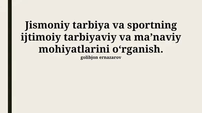 Jismoniy tarbiya va sportning ijtimoiy tarbiyaviy va ma’naviy mohiyatlarini o‘rganish