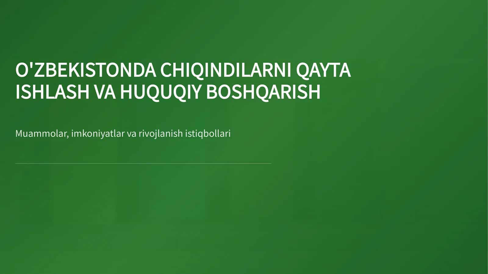 O'ZBEKISTONDA CHIQINDILARNI QAYTA ISHLASH VA HUQUQIY BOSHQARISH