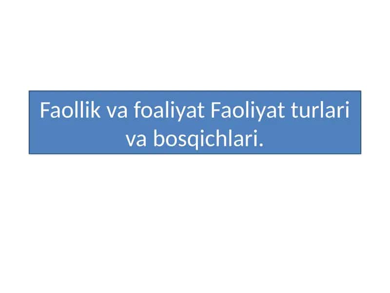 Faollik va faoliyat Faoliyat turlari va bosqichlari