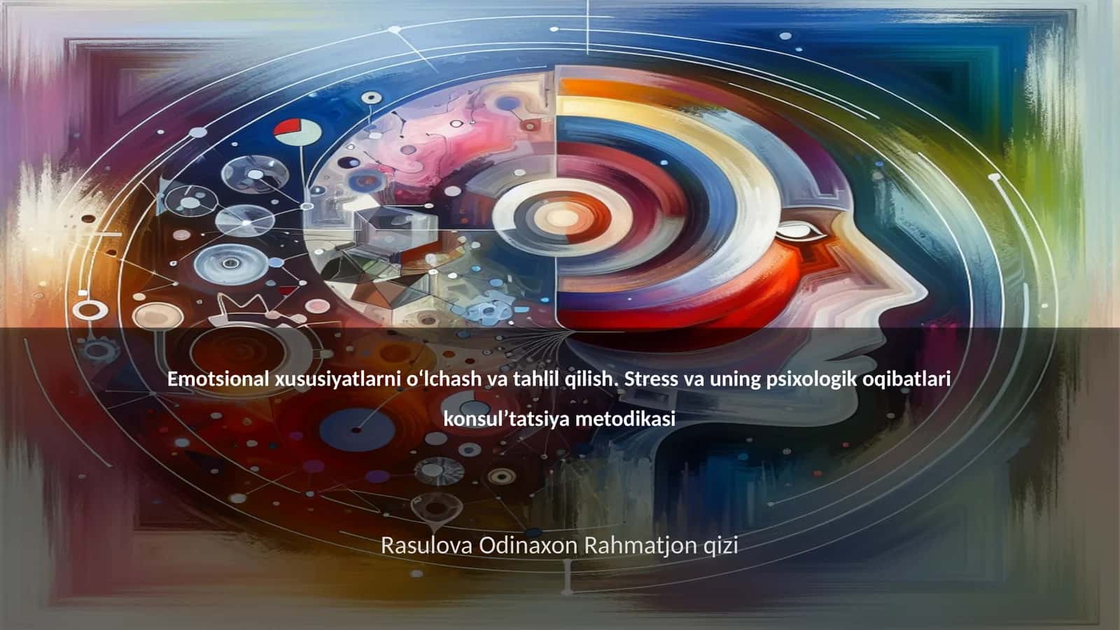 Emotsional xususiyatlarni o‘lchash va tahlil qilish. Stress va uning psixologik oqibatlari konsul’tatsiya metodikasi