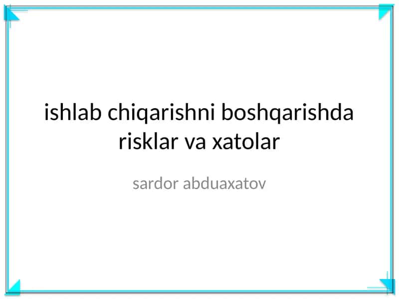 ishlab chiqarishni boshqarishda risklar va xatolar