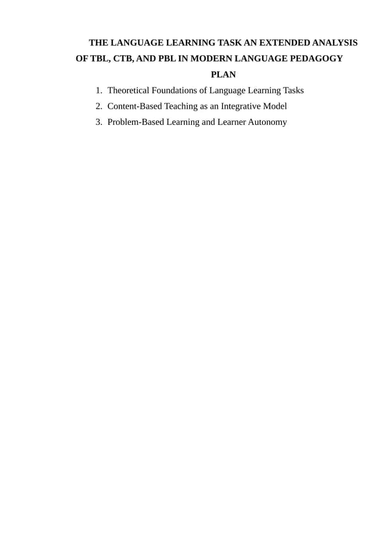 THE LANGUAGE LEARNING TASK AN EXTENDED ANALYSIS OF TBL, CTB, AND PBL IN MODERN LANGUAGE PEDAGOGY