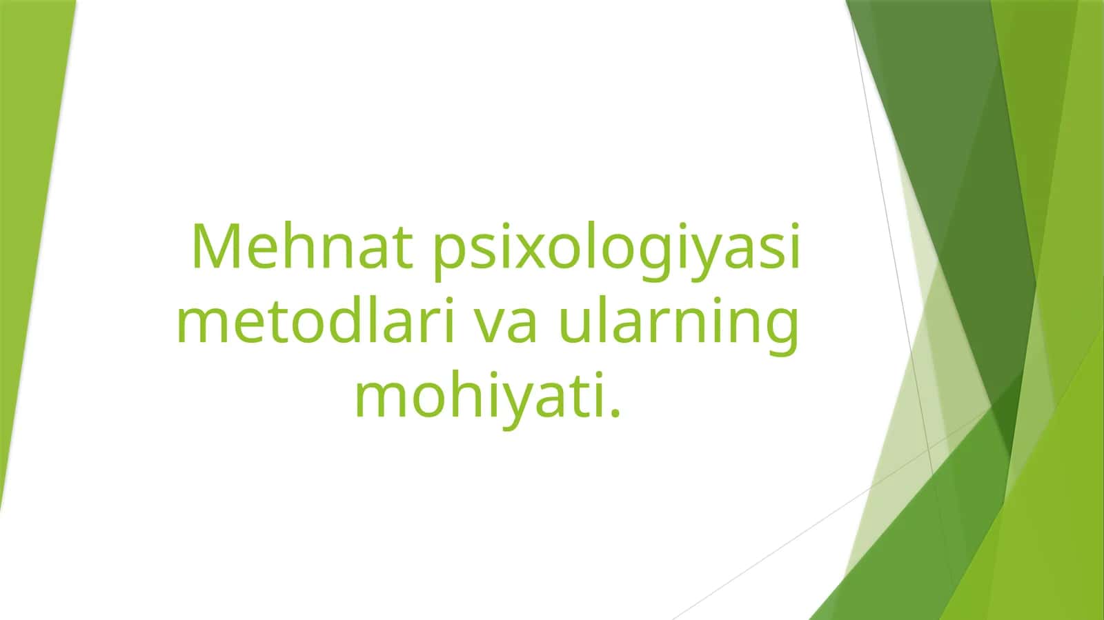 Mehnat psixologiyasi metodlari va ularning mohiyati