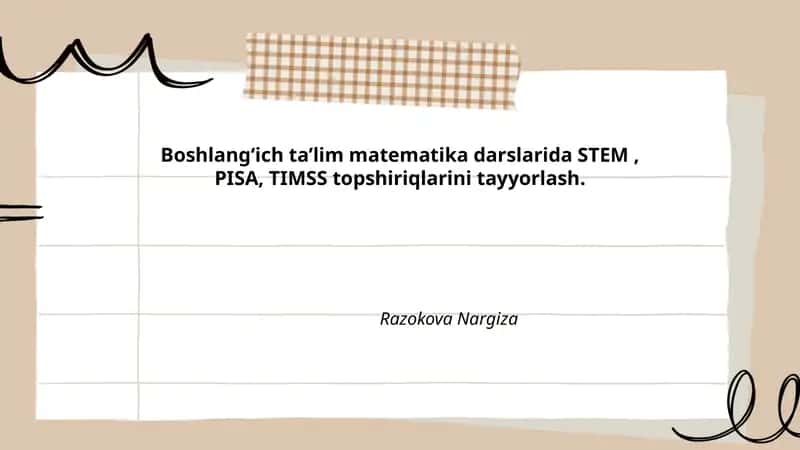Boshlang‘ich ta’lim matematika darslarida STEM, PISA, TIMSS topshiriqlarini tayyorlash