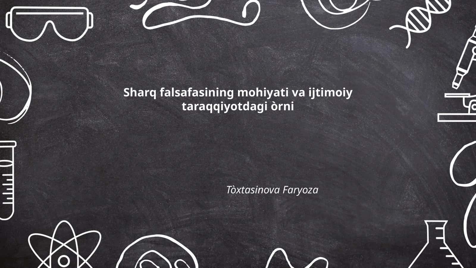 Sharq falsafasining mohiyati va ijtimoiy taraqqiyotdagi òrni