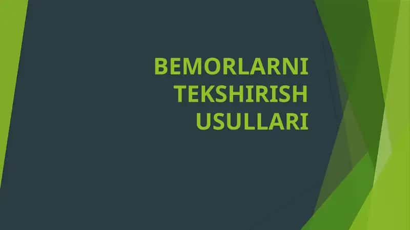 BEMORLARNI TEKSHIRISH USULLARI