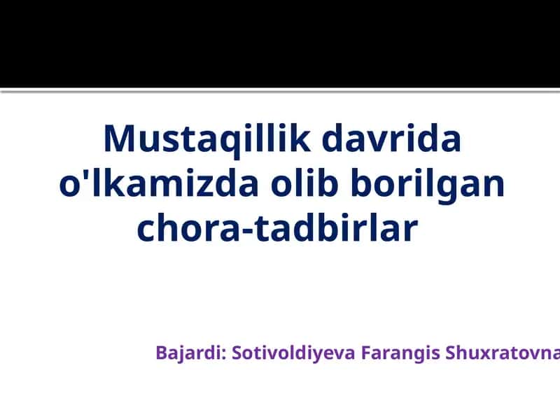 Mustaqillik davri davraida o'lkamizda olib borilgan chora-tadbirlar