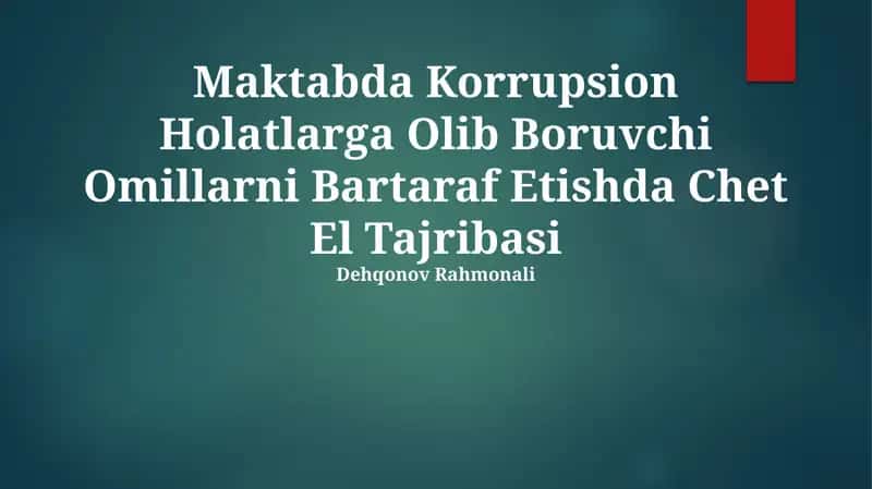 Maktabda Korrupsion Holatlarga Olib Boruvchi Omillarni Bartaraf Etishda Chet El Tajribasi