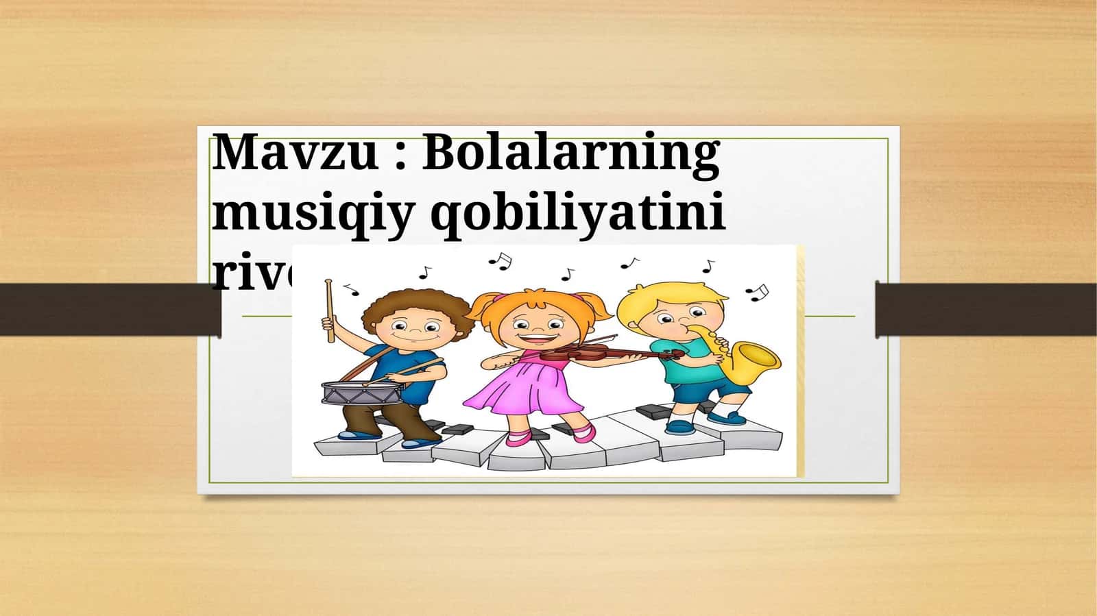 Bolalarning musiqiy qobiliyatini rivojlantirish