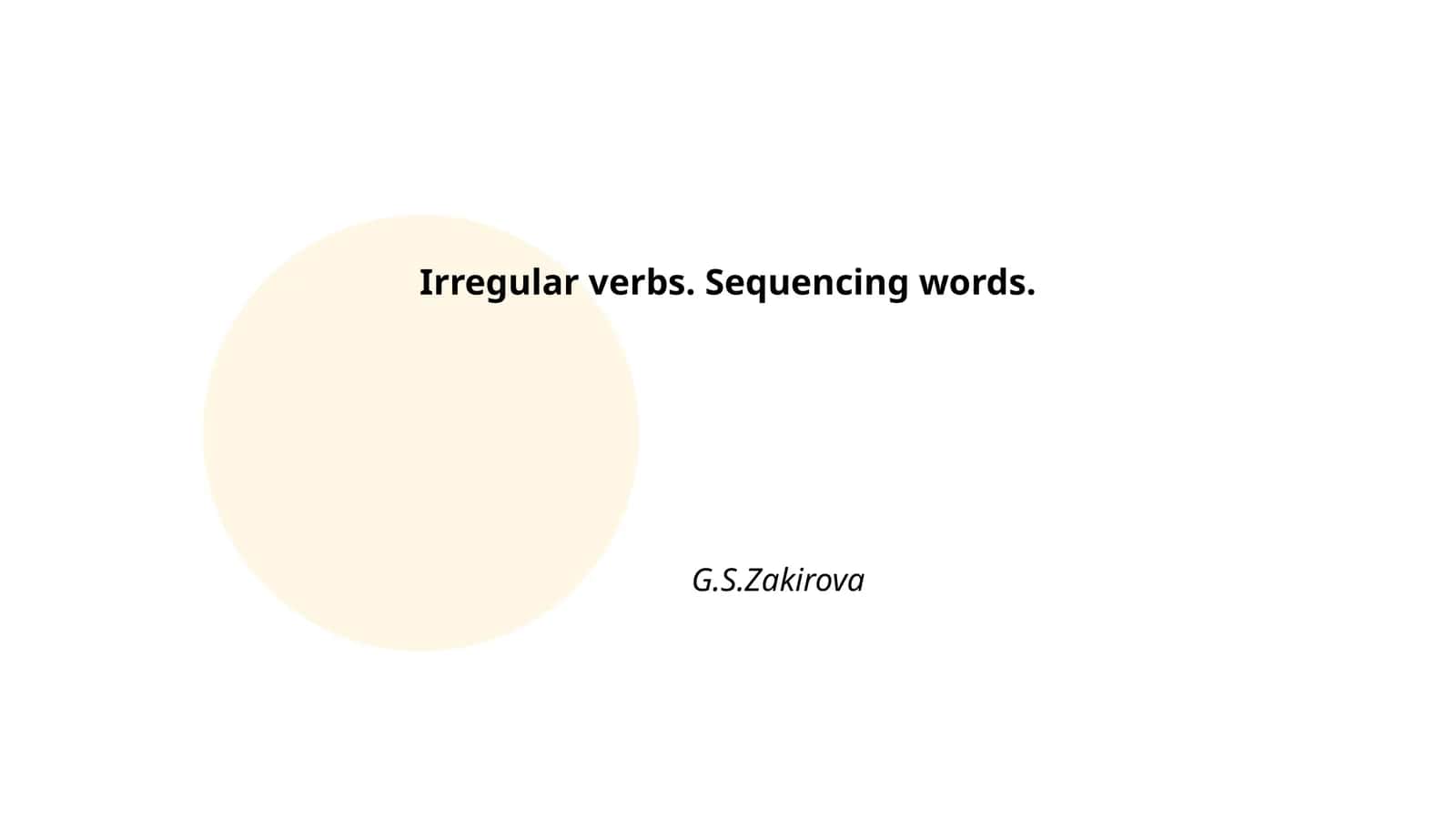 Irregular verbs. Sequencing words