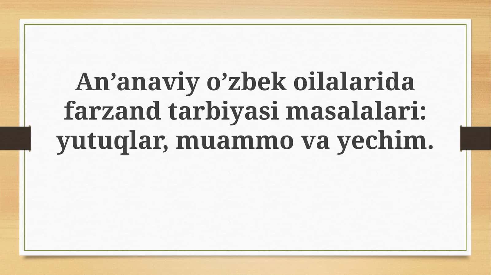 An'anaviy O'zbek Oiladagi Farzand Tarbiyasi Yutuqlari