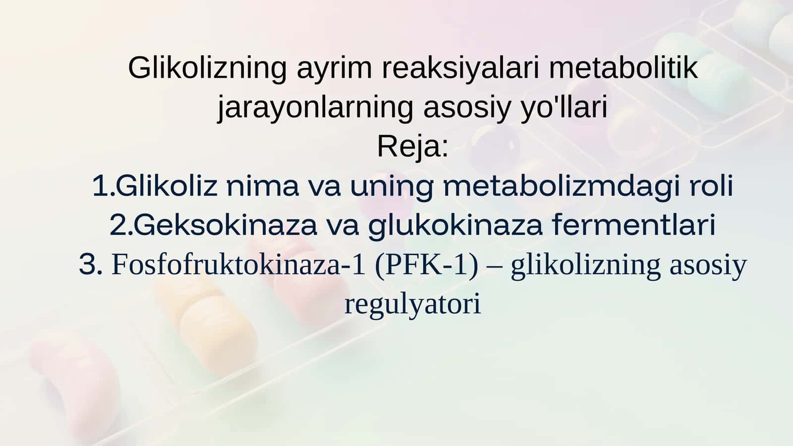 Glikolizning ayrim reaksiyalari metabolitik jarayonlarning asosiy yo'llari