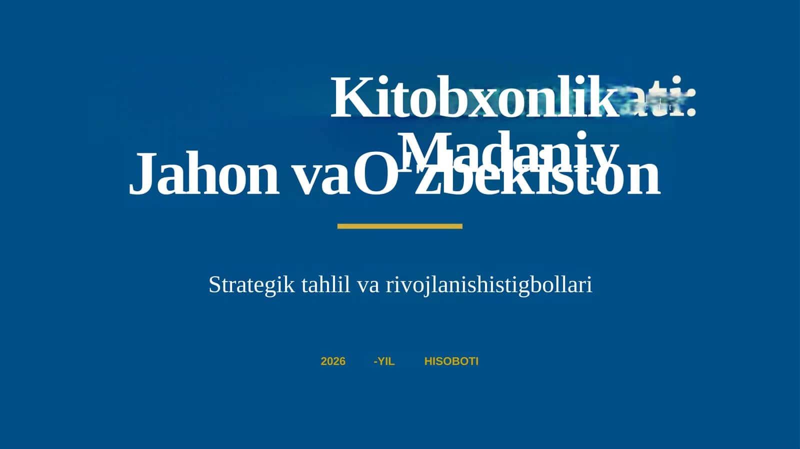 Jahon va O'zbekiston Strategik tahlil va rivojlanish istiqbollari 2026 - YIL HISOBOTI