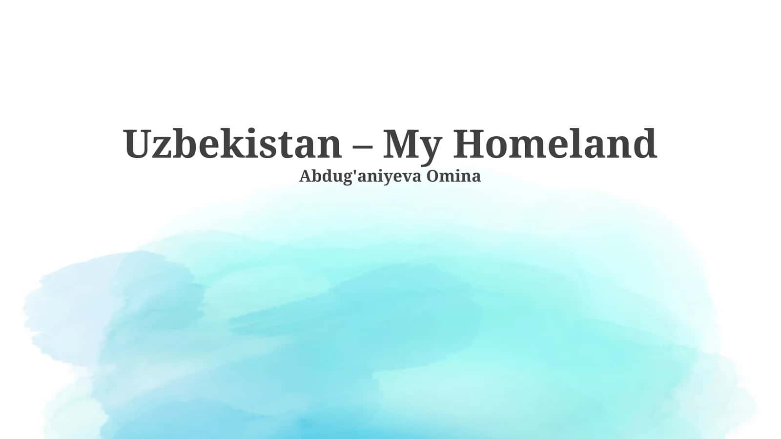 Uzbekistan – My Homeland