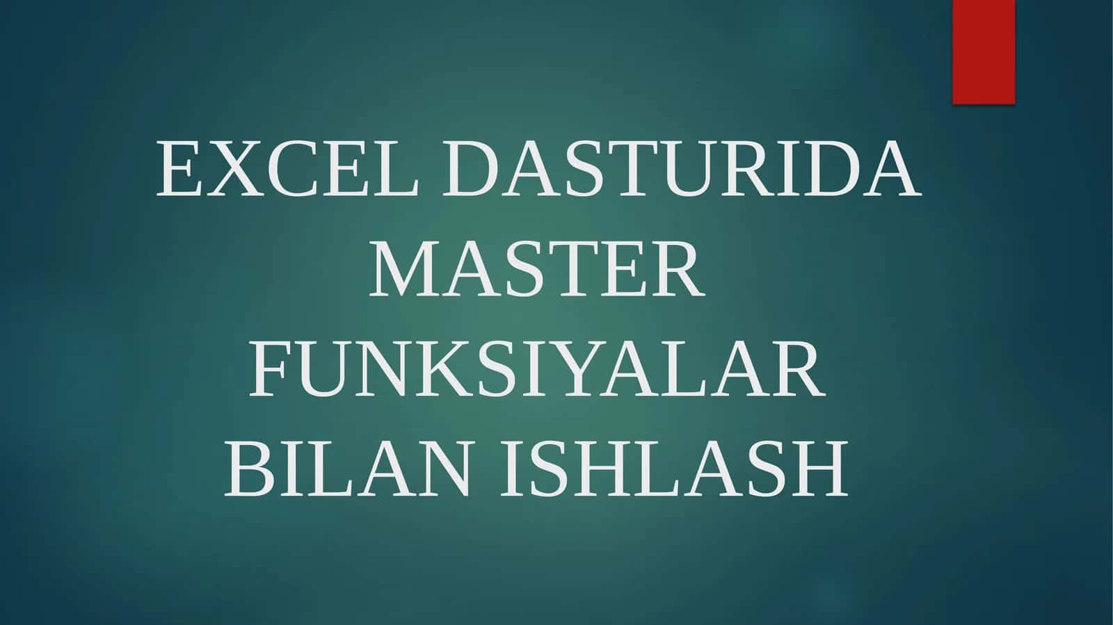 EXCEL DASTURIDA MASTER FUNKSIYALAR BILAN ISHLASH