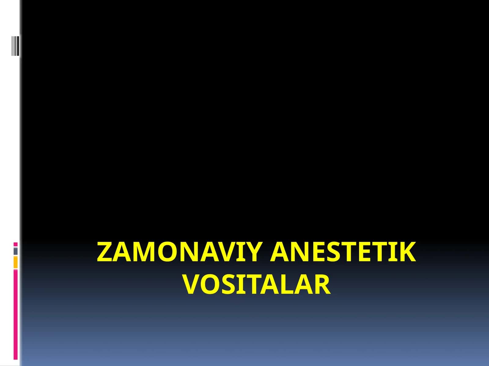Zamonaviy anestetik vositalar