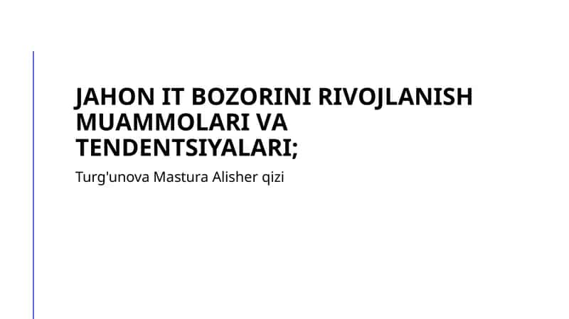 Jahon IT bozorini rivоjlаnish muаmmоlаri vа tеndеntsiyalаri