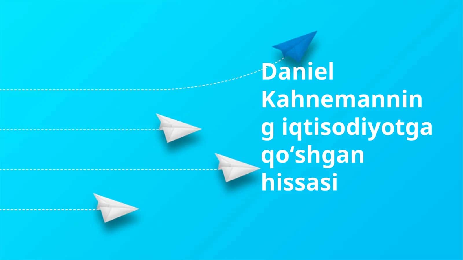 Daniel Kahnemanning iqtisodiyotga qoʻshgan hissasi