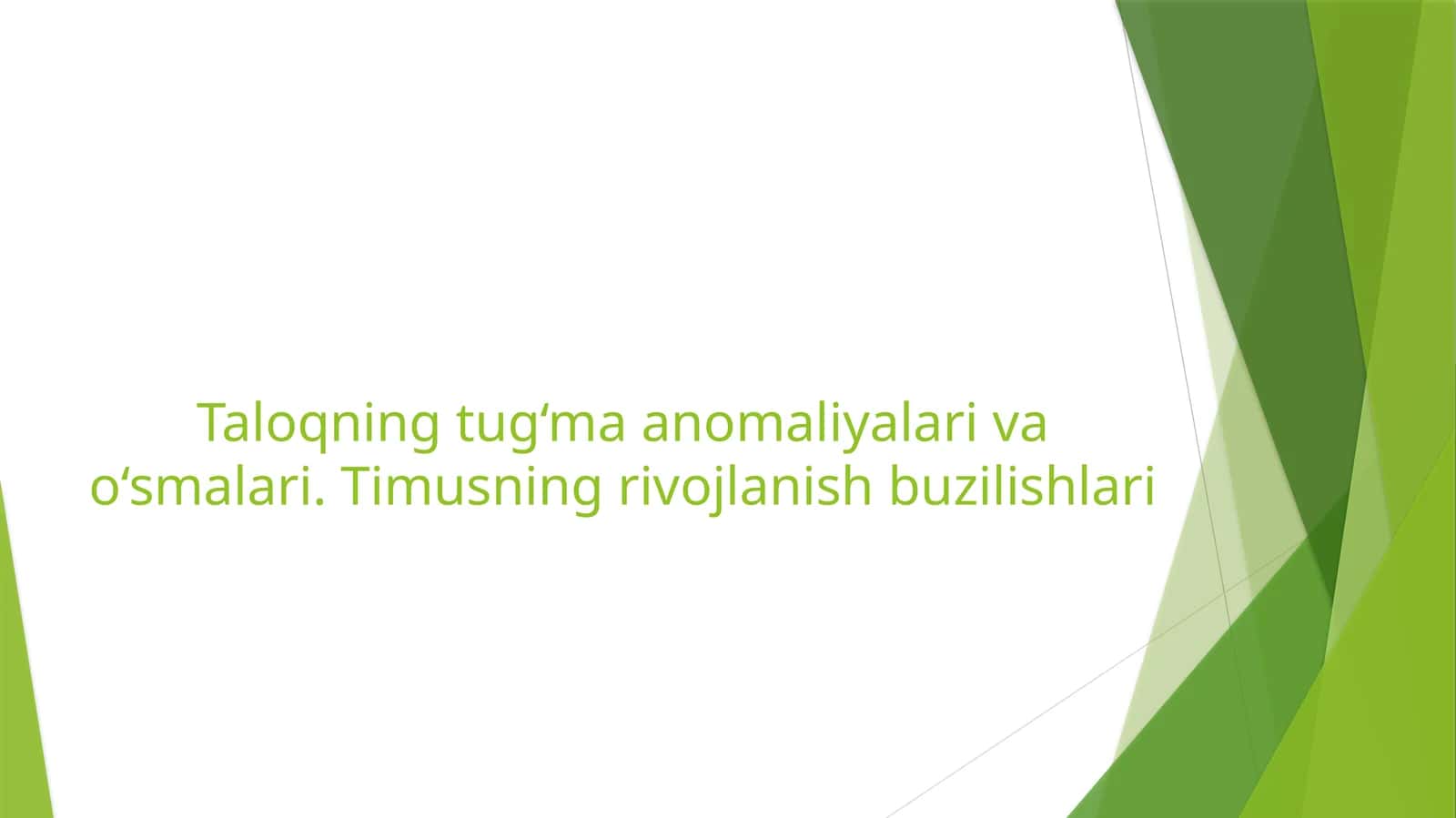 Taloqning tug‘ma anomaliyalari va o‘smalari. Timusning rivojlanish buzilishlari