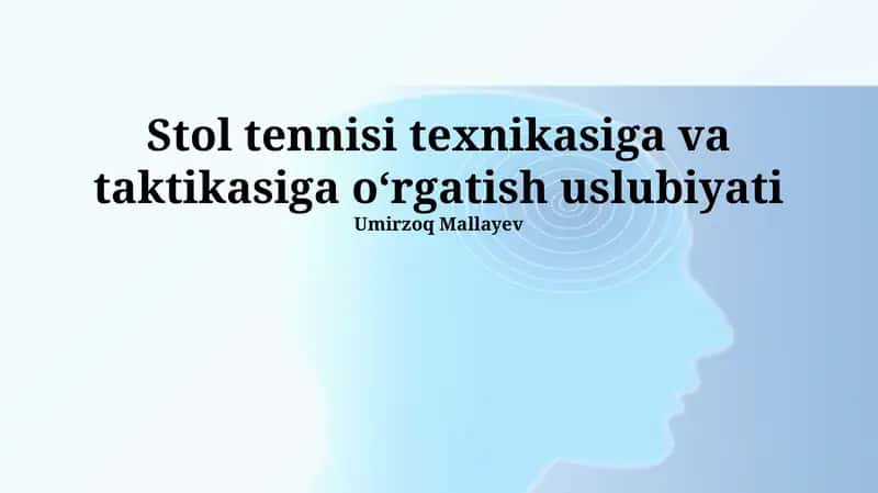 Stol tennisi texnikasiga va taktikasiga oʻrgatish uslubiyati