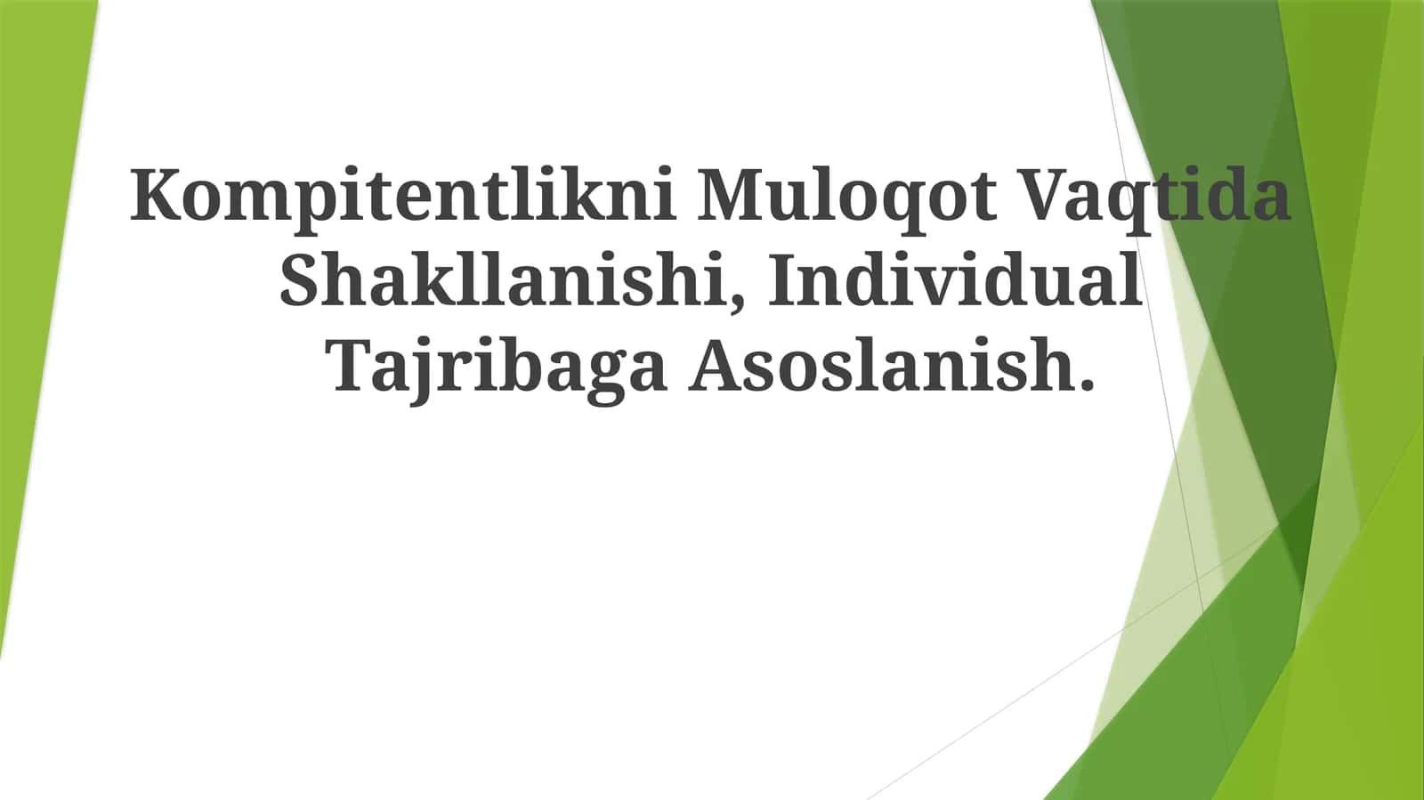 Kompitentlikni Muloqot Vaqtida Shakllanishi, Individual Tajribaga Asoslanish